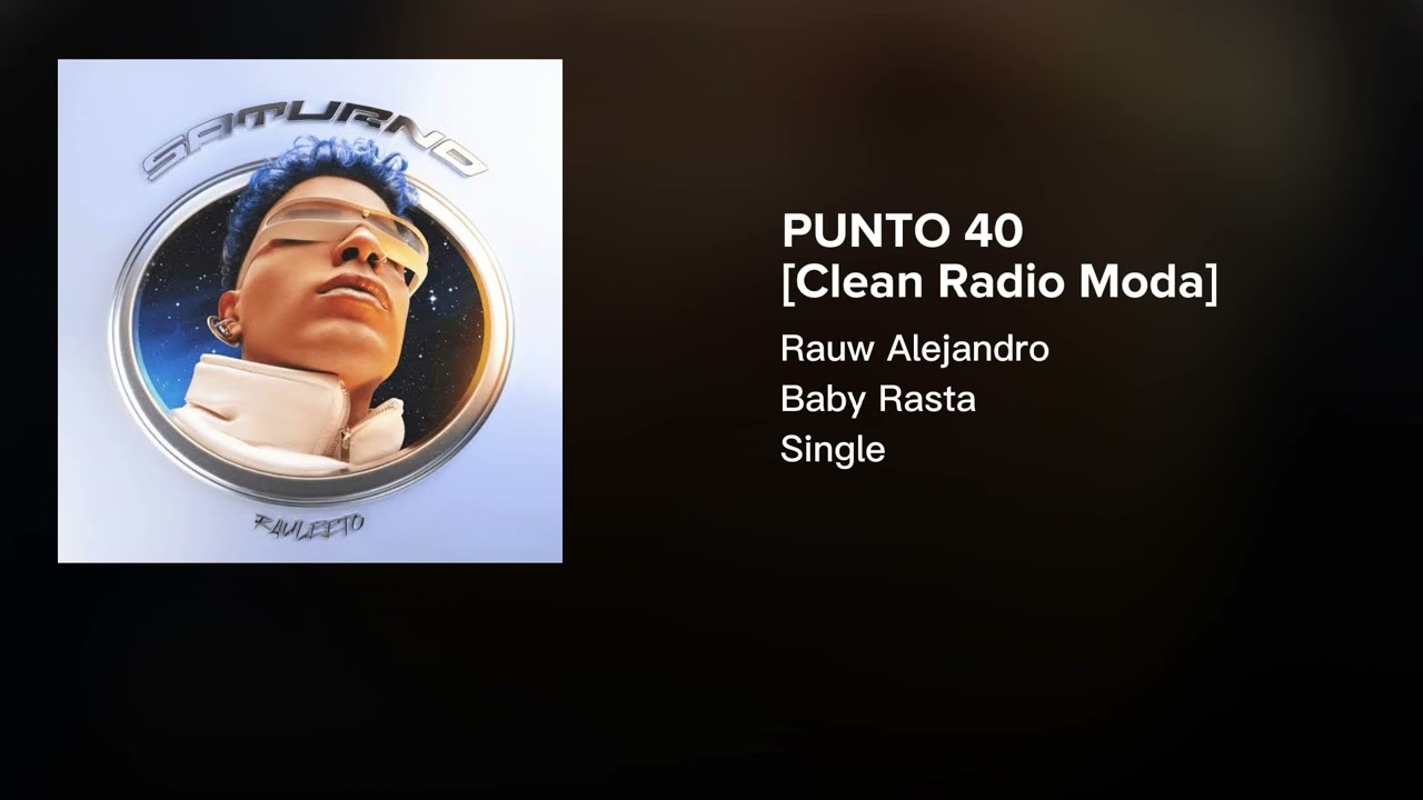 Rauw Alejandro, Baby Rasta - PUNTO 40 [Clean Radio Moda]