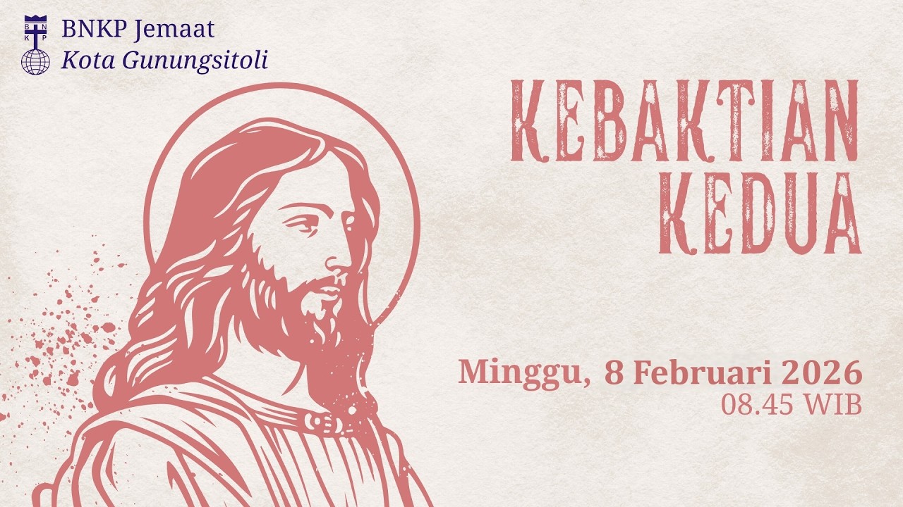 Kebaktain Kedua | Minggu, 8 Februari 2026