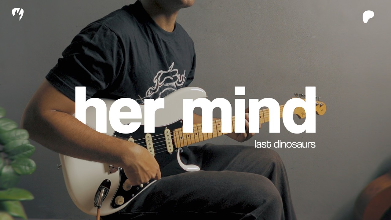 Her Mind - Last Dinosaurs (Guitar Cover)