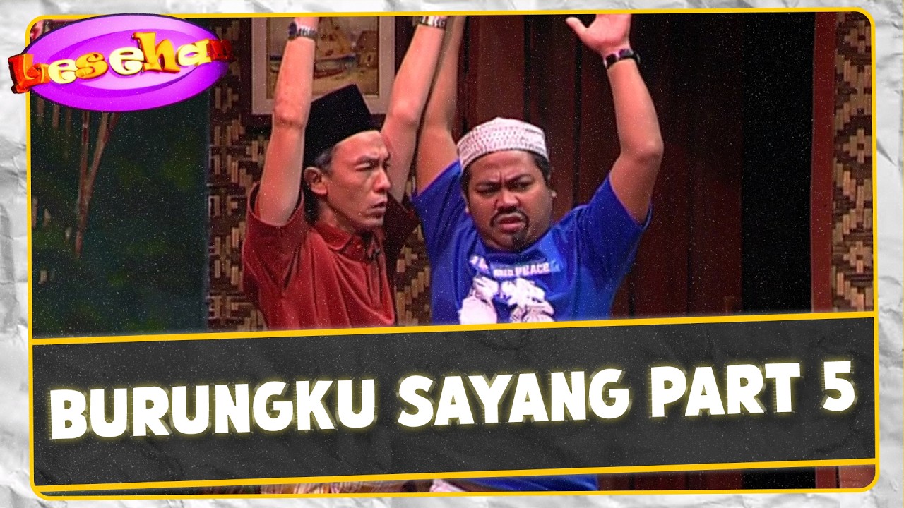 Burungku Sayang Part 5 | Lesehan