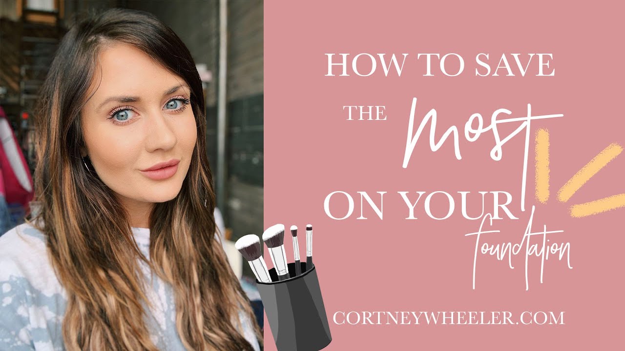Save the Most on Your Foundation | Cortney Wheeler