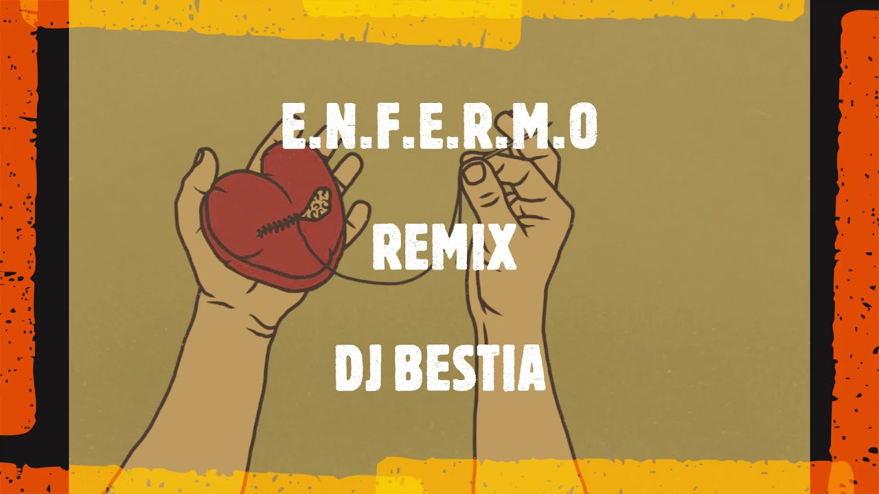 E.N.F.E.R.M.O REMIX - AXORDE X ALEXANDER ROSAS X NASZER SONORA X KAL&Oslash;