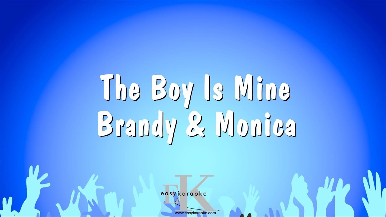 The Boy Is Mine - Brandy & Monica (Karaoke Version)