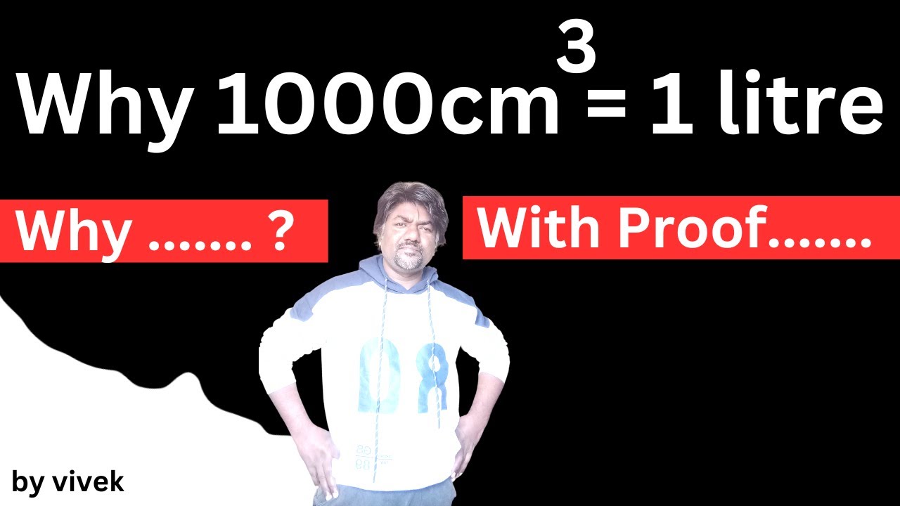 WHY 1000 CUBIC CENTIMETER IS 1L ...