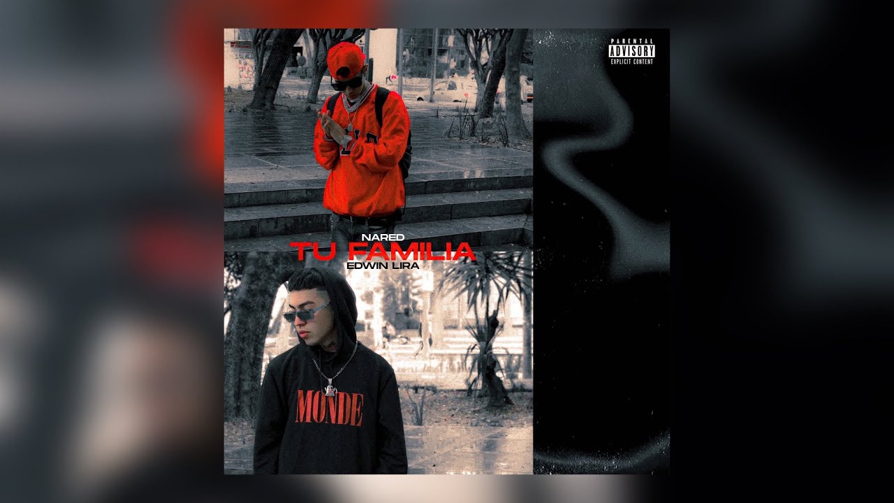 Nared x Edwin Lira - Tu Familia ( VIDEO OFICIAL )