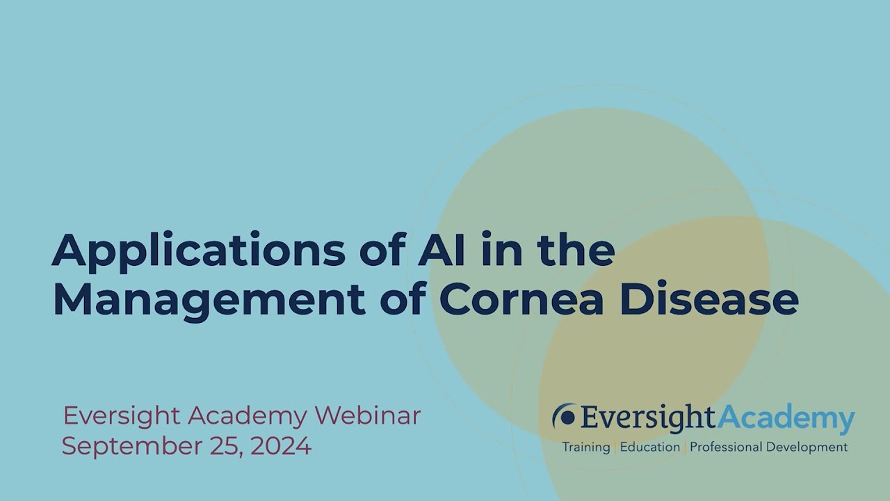 Applications of AI in cornea | Eversight Academy Webinar