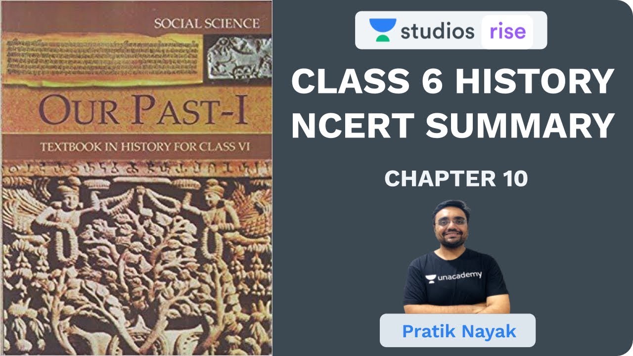 L10: Chapter 10 | Class 6 History NCERT Summary | UPSC CSE/IAS 2020 | Pratik Nayak