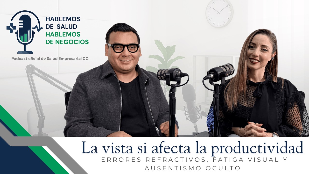 Ep 01 | T02: La vista si afecta la productividad: errores refractivos y ausentismo oculto