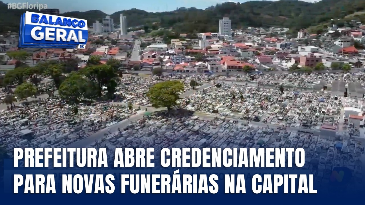 Credenciamento de funerárias é aberto em Florianópolis