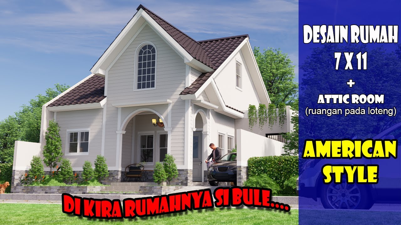 DESAIN RUMAH 7X11 AMERICAN STYLE + RUANGAN PADA BAGIAN LOTENG (attic room)|| RUMAH LOTENG