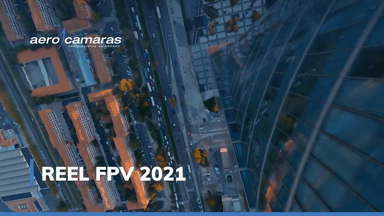 REEL FPV 2021 | Aerocamaras, otro punto de vista