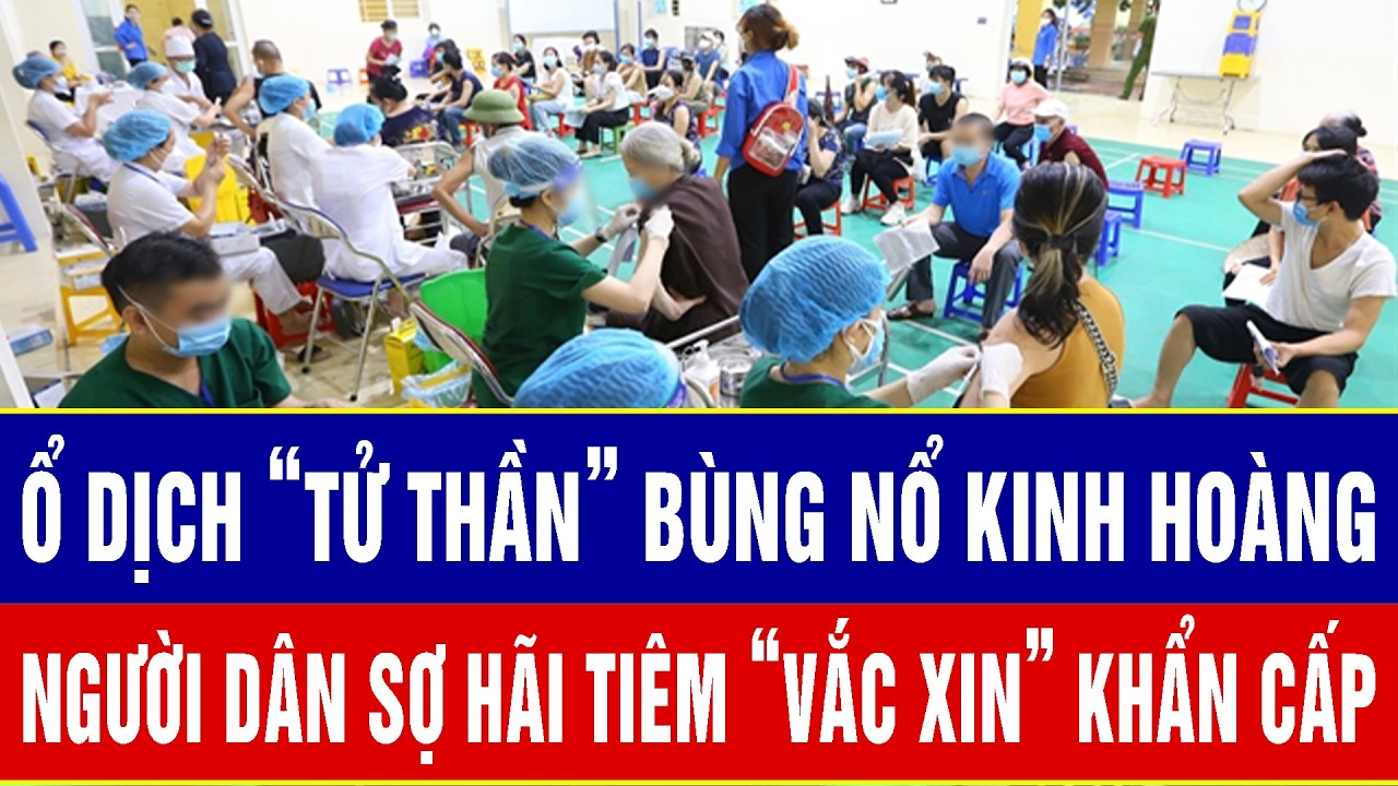 Điểm nóng sáng 27/2: Ổ dịch “tử thần” bùng nổ kinh hoàng, người dân sợ hãi tiêm “vắc xin” khẩn cấp