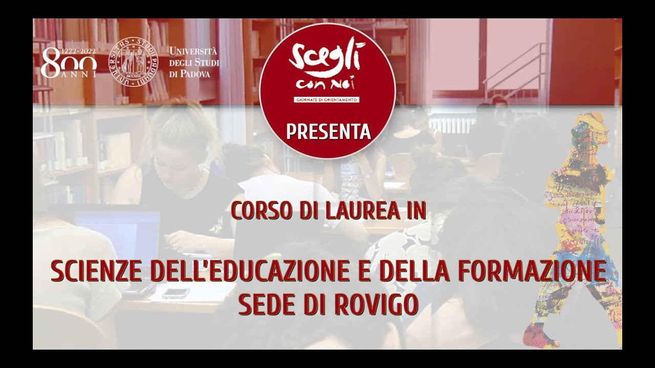 UNIPD Presentazione del Corso di Laurea in Scienze dell’Educazione e della Formazione sede di ROVIGO