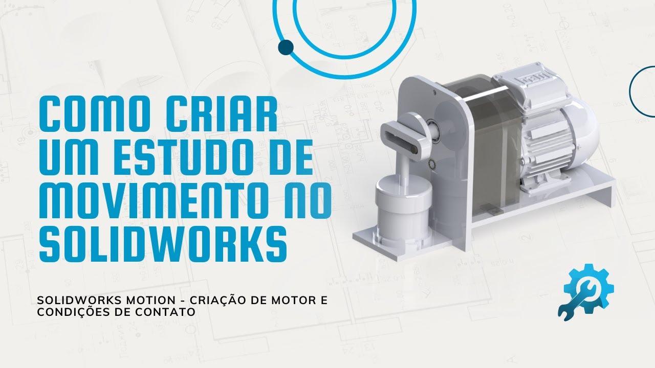Como Criar e Editar um Estudo de Movimento no SolidWorks - SolidWorks Motion