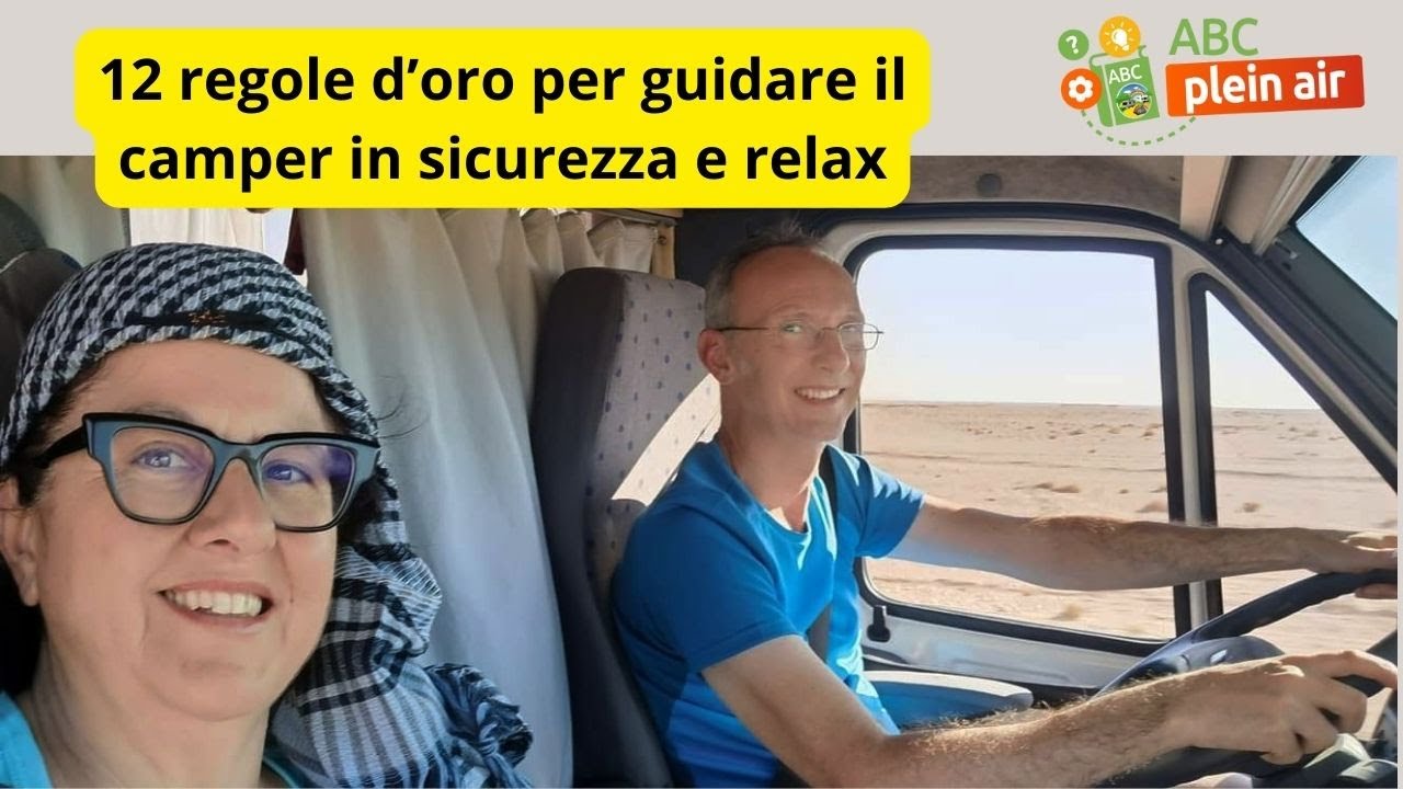12 regole d'oro per guidare il camper in sicurezza e relax, anche per ore e ore -vacanzelandia