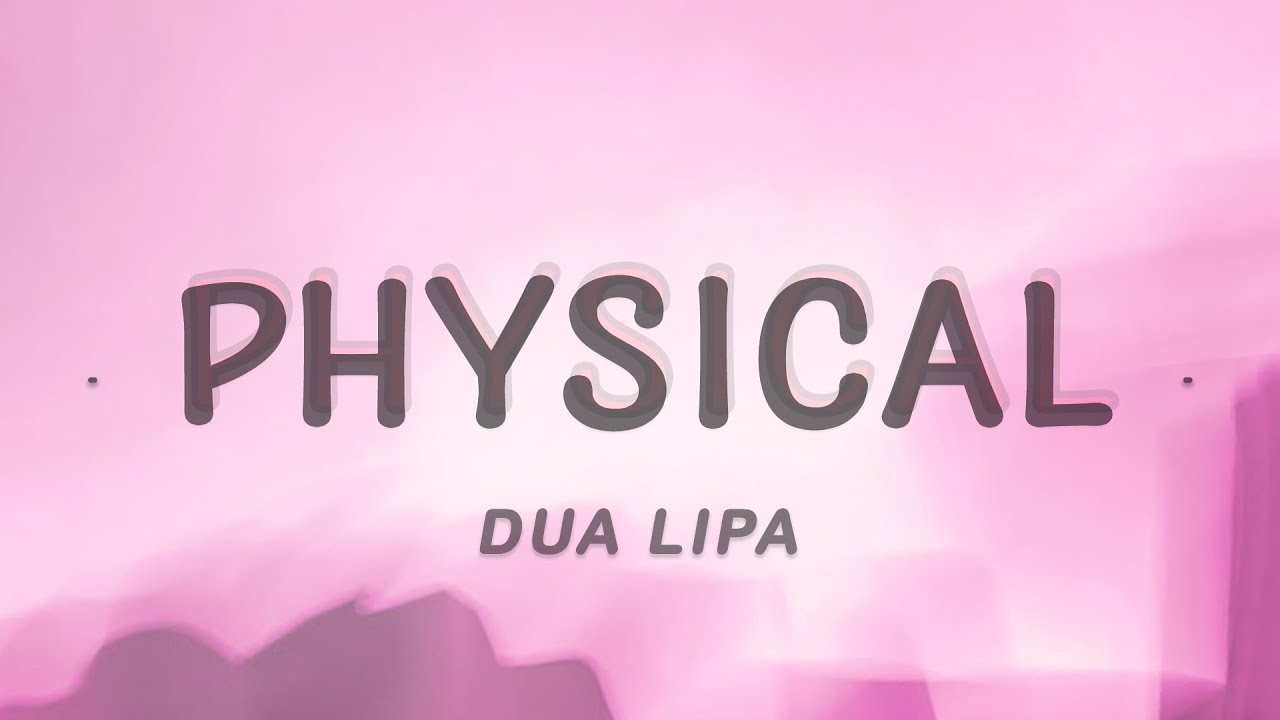 Dua Lipa - Physical (Lyrics)