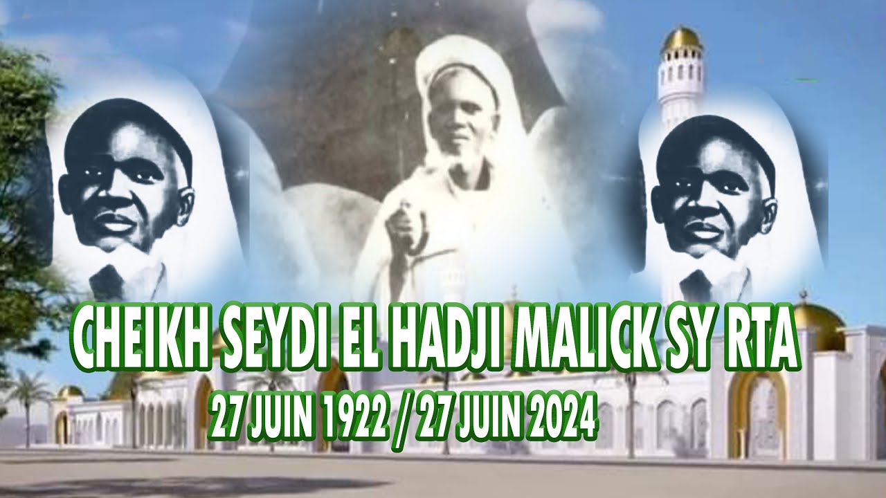 🔴 [HOMMAGE] CHEIKH SEYDI EL HADJI MALICK SY RTA