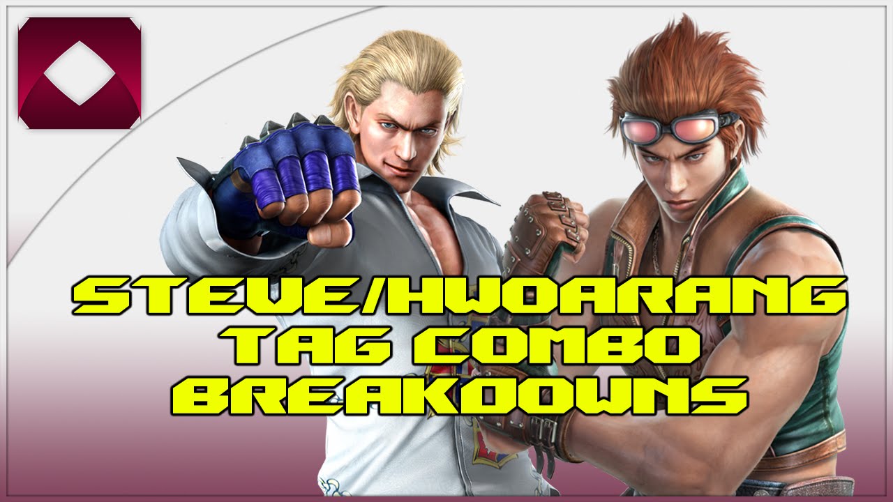 Tag Combo Breakdowns: Steve/Hwoarang [TTT2]