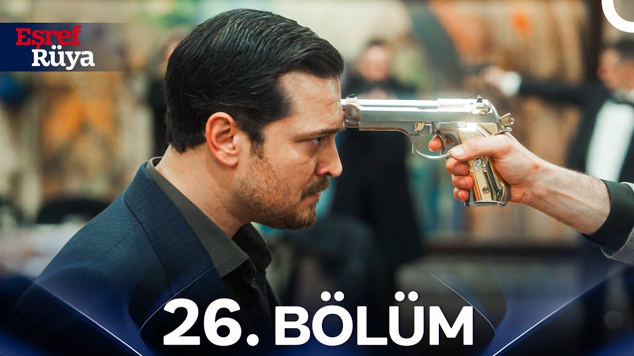 Eşref Rüya 26. Bölüm