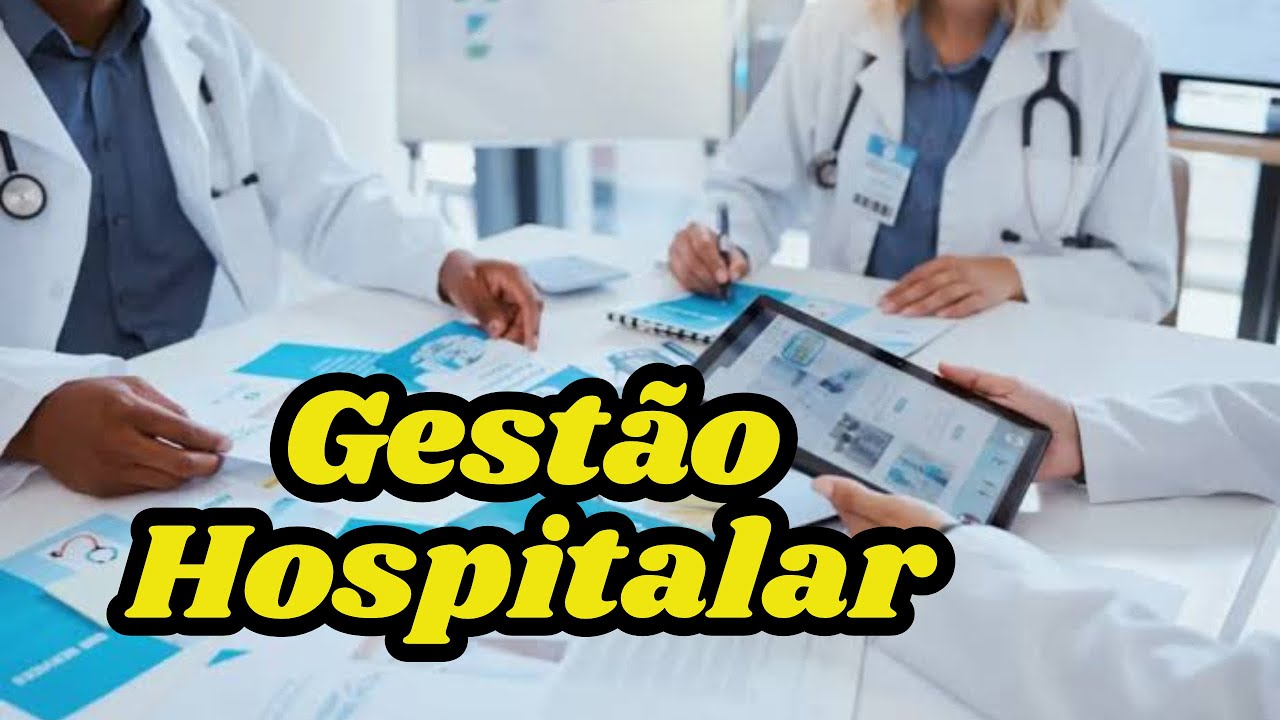 Gest&atilde;o Hospitalar. Tudo sobre Gest&atilde;o Hospitalar. Gest&atilde;o em Hospitais