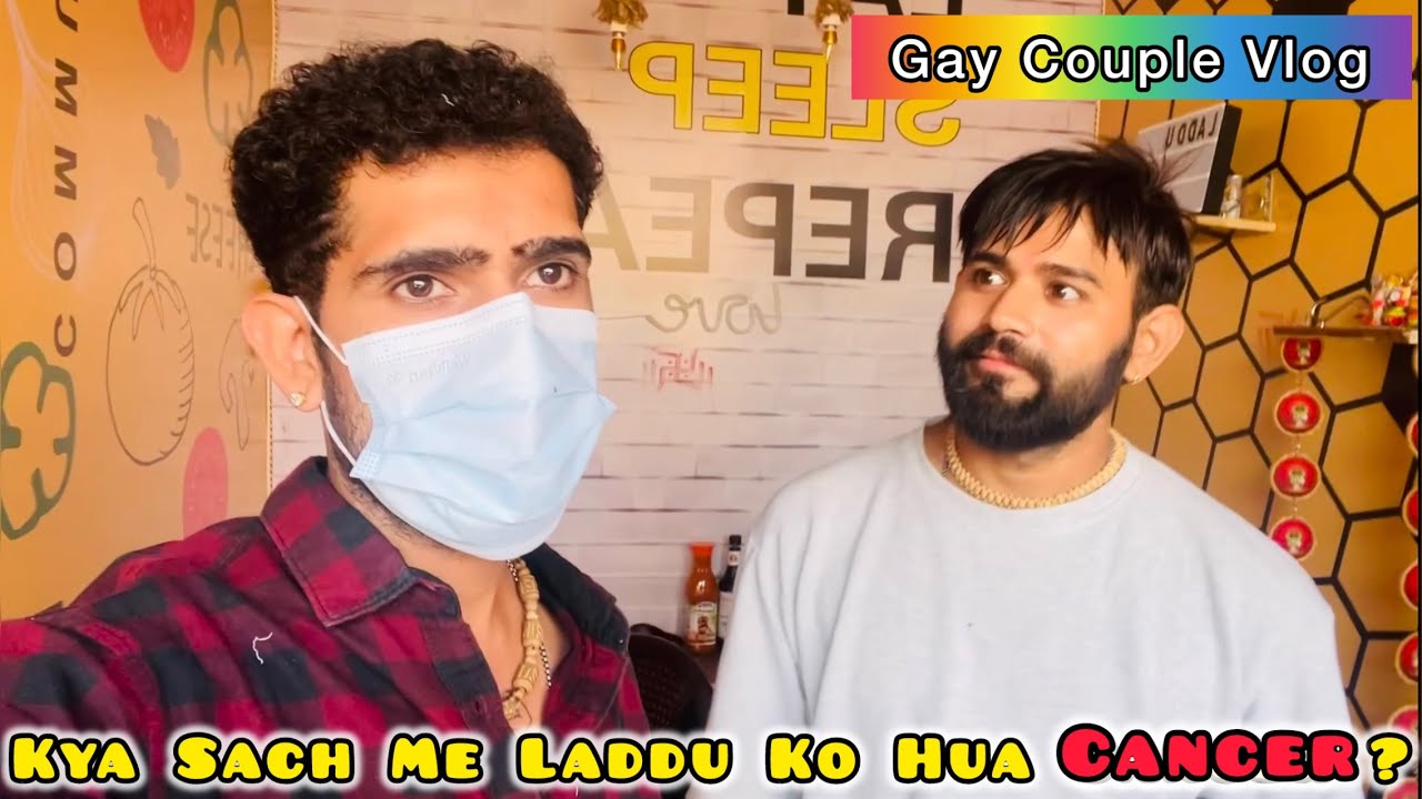 Kya Sach Me Laddu Ko Hua Cancer ? 🥺 || Indian Gay Couple 🌈 || Laddu and Arry 👨‍❤️‍👨