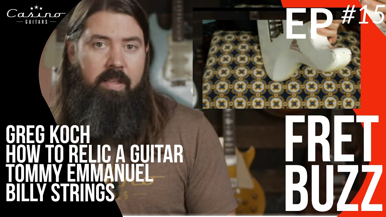 Fret Buzz 15 - Bluegrass, How to Relic and Greg Koch