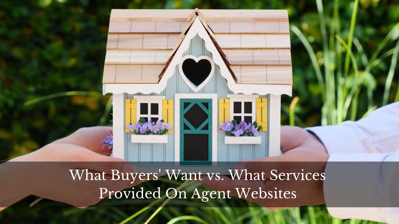 What Buyers Want VS. What Services Provided On Agent Websites
