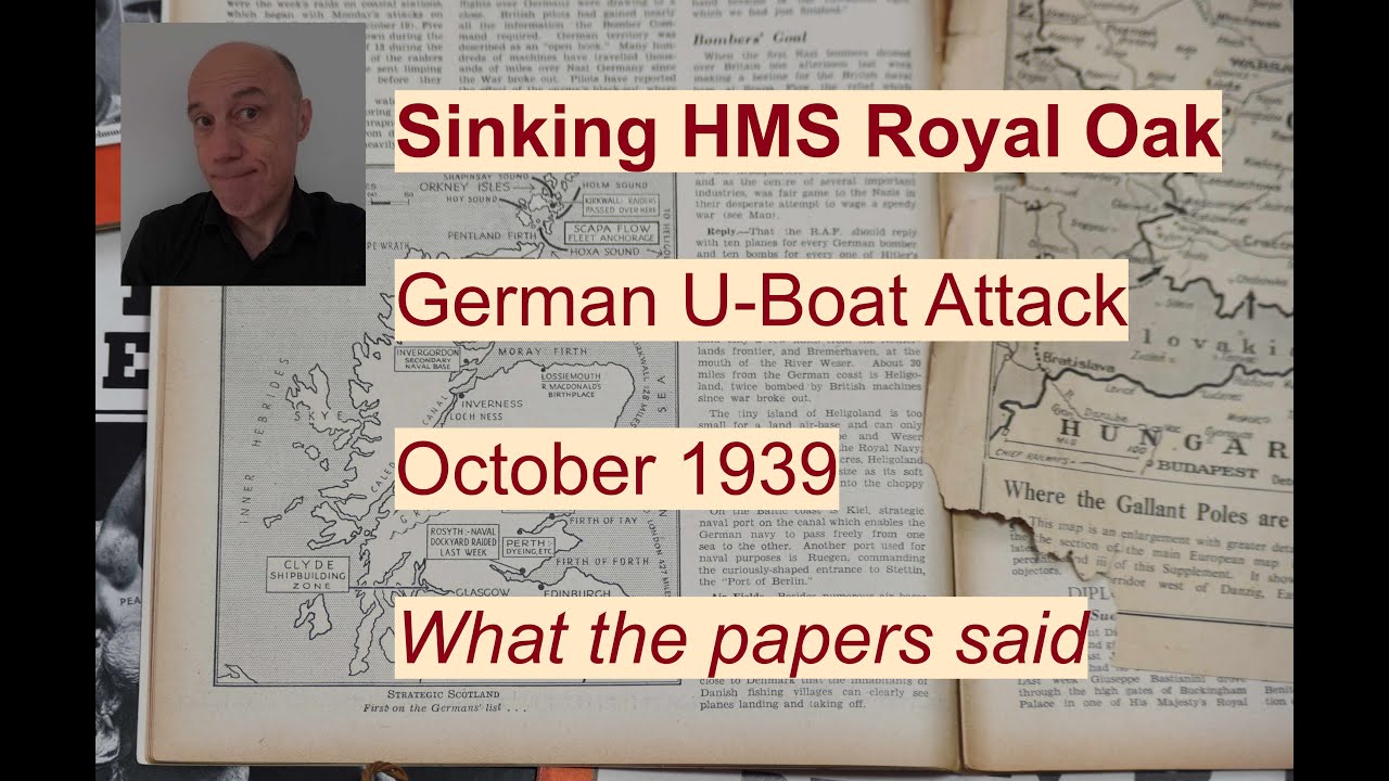 Sinking HMS Royal Oak - German U-Boat attack October 1939