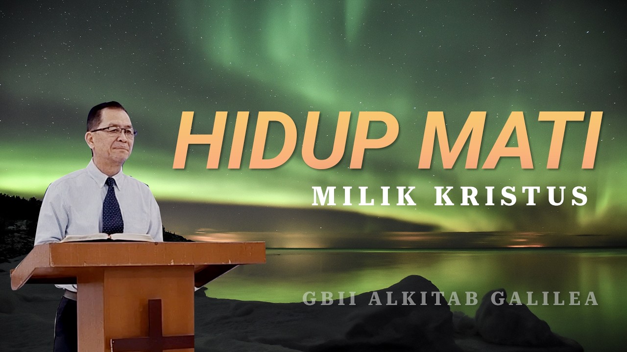 Hidup mati milik Kristus - Gembala Daniel A.