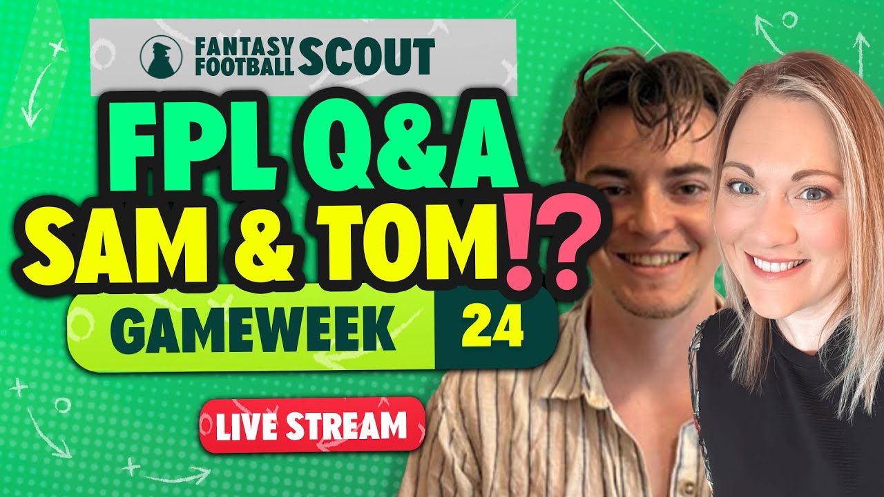 FPL Q&A WITH SAM & TOM ⁉️ | GAMEWEEK 24 | Fantasy Premier League Tips 2025/26