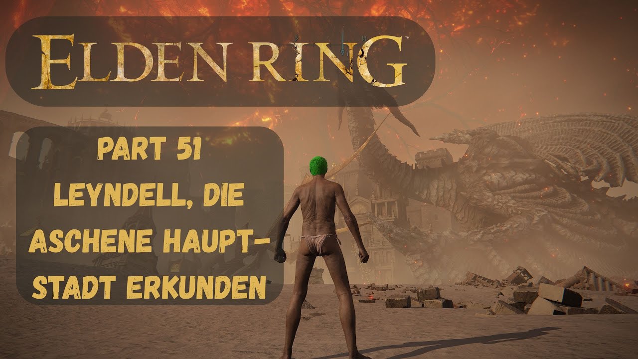 Elden Ring - Platin Guide #51 | Leyndell, die aschene Hauptstadt erkunden