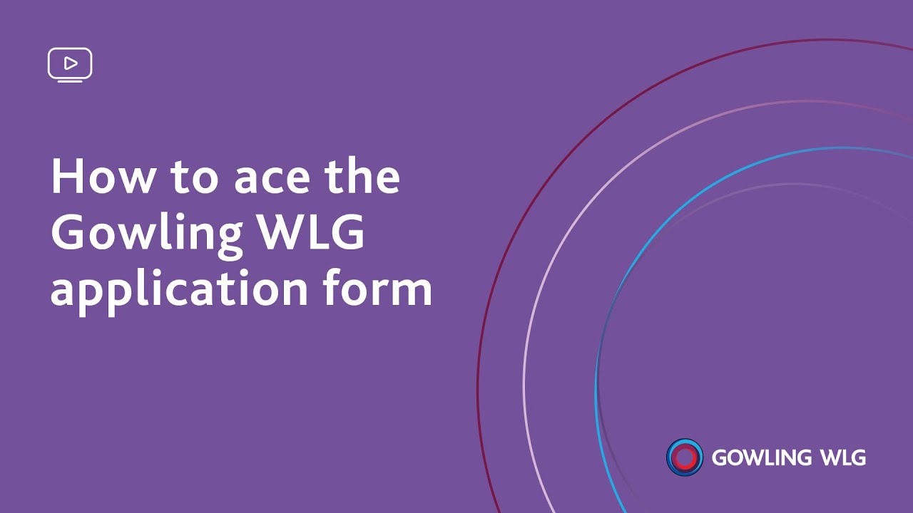 How to ace the Gowling WLG application form