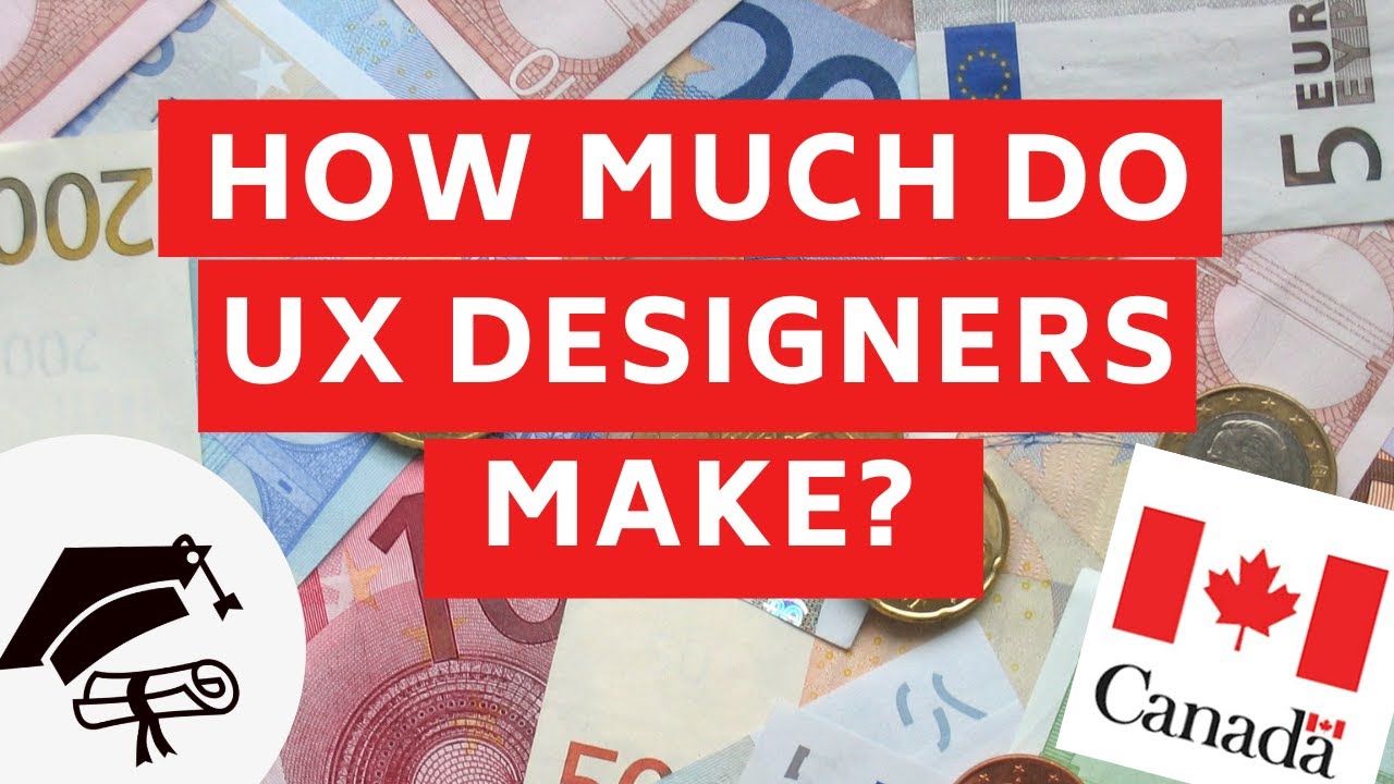 How much do UX designers make in Canada? Salary, Job market, Tips!