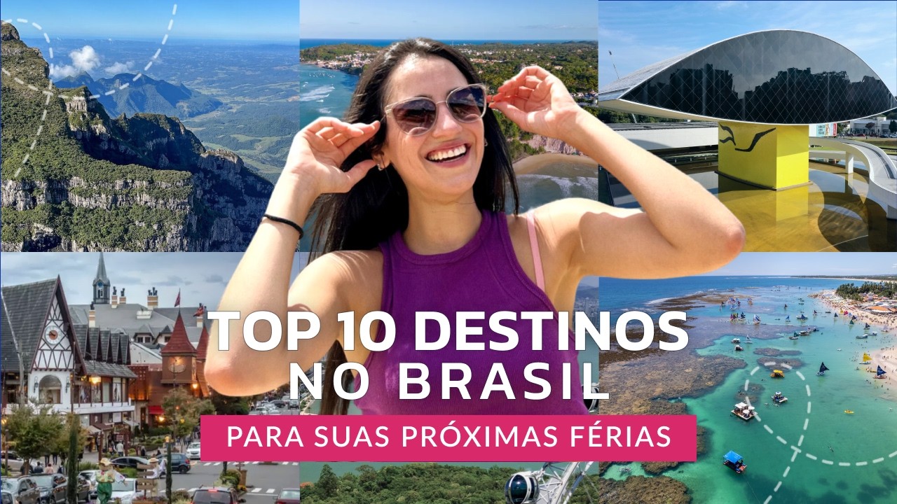 MELHORES LUGARES PARA VIAJAR NO BRASIL EM 2025 | TOP 10 DESTINOS NACIONAIS PARA AS F&Eacute;RIAS