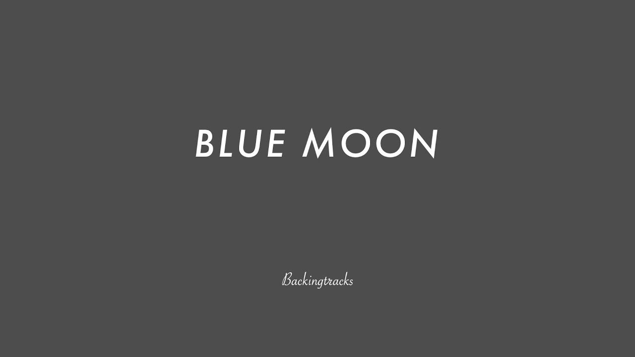 BLUE MOON chord progression - Backing Track