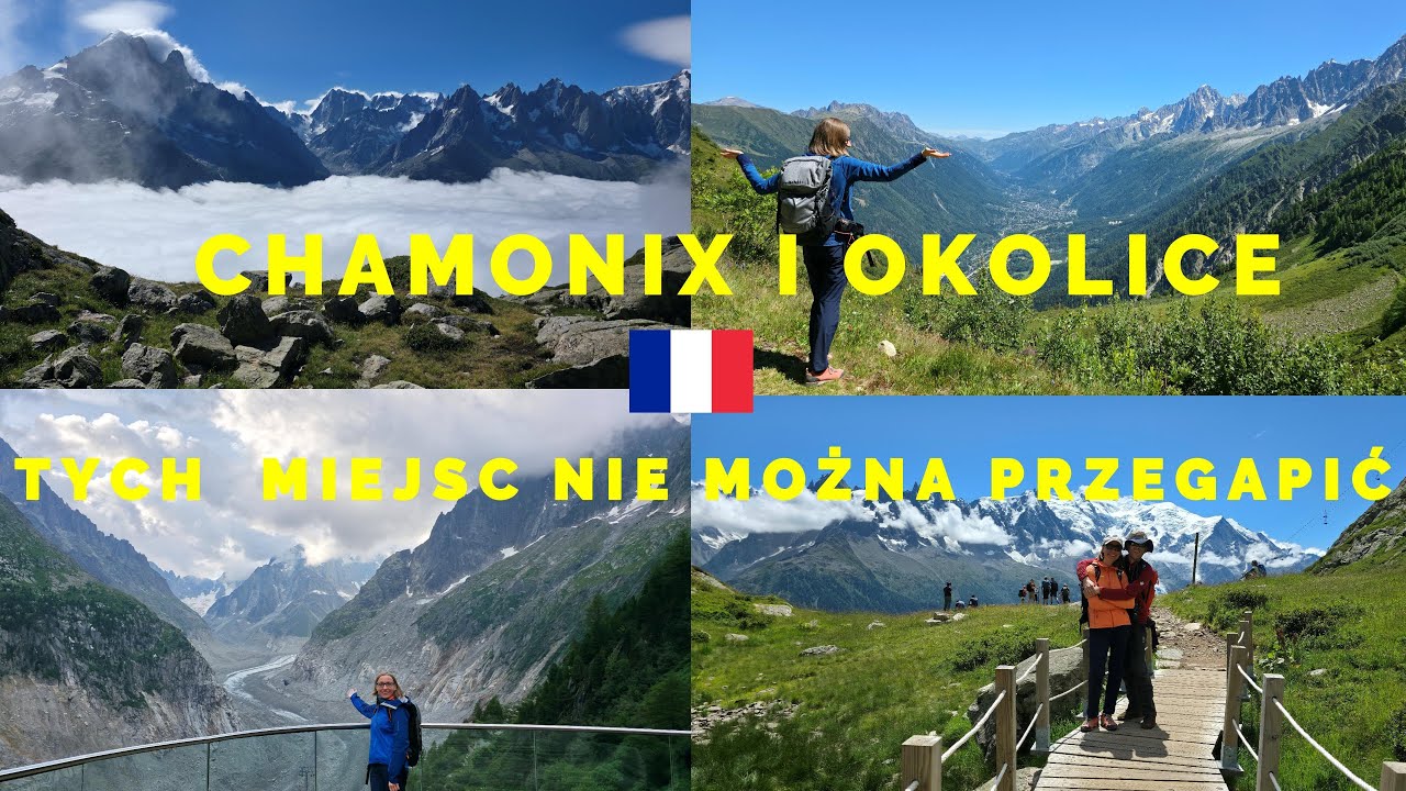 🇫🇷 CHAMONIX I OKOLICE &ndash; TOP 12 MIEJSC, KT&Oacute;RYCH NIE MOŻNA PRZEGAPIĆ