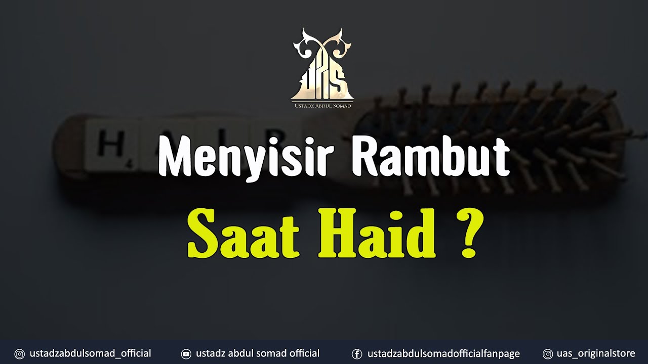 HUKUM MENYISIR RAMBUT SAAT HAID | Ustadz Abdul Somad, Lc., MA., Ph.D