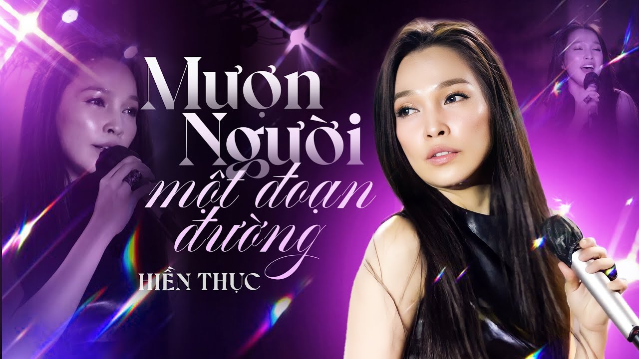 MƯỢN NGƯỜI MỘT ĐOẠN ĐƯỜNG - HIỀN THỤC | Giọng Ca Đầy Hoài Niệm Khiến Triệu Trái Tim Nghẹn Ngào