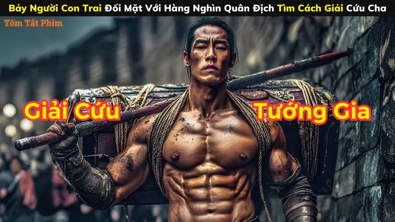 [Review Phim] Bảy Người Con Trai Đối Mặt Với Hàng Nghìn Quân Địch Tìm Cách Giải Cứu Cha