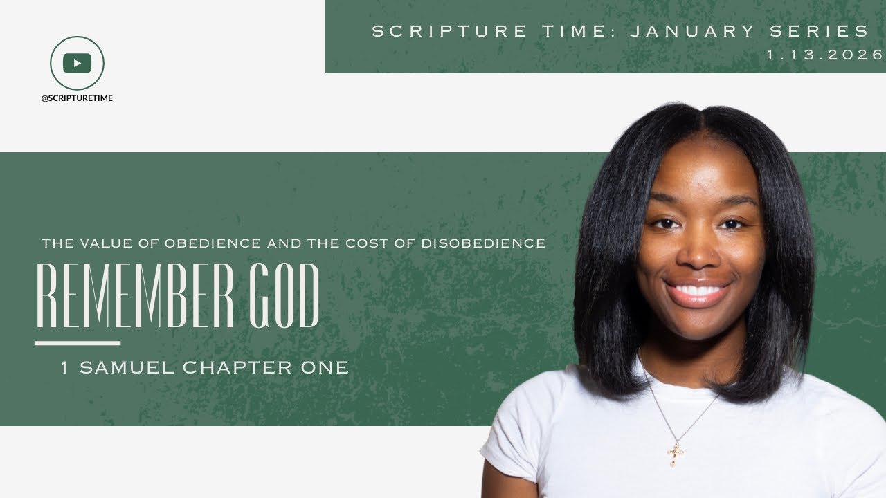 Scripture Time | The Value of Obedience and The Cost of Disobedience: Remember God 1.13.2026