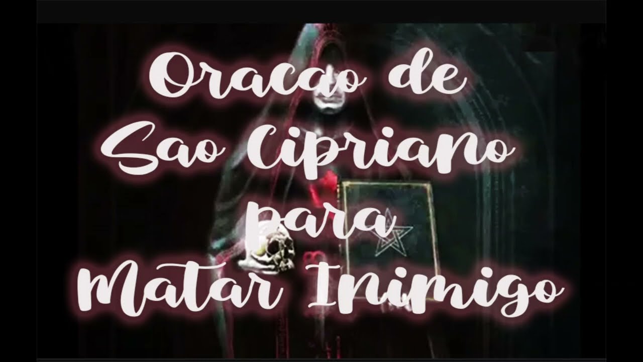 Oração de São Cipriano para matar inimigo