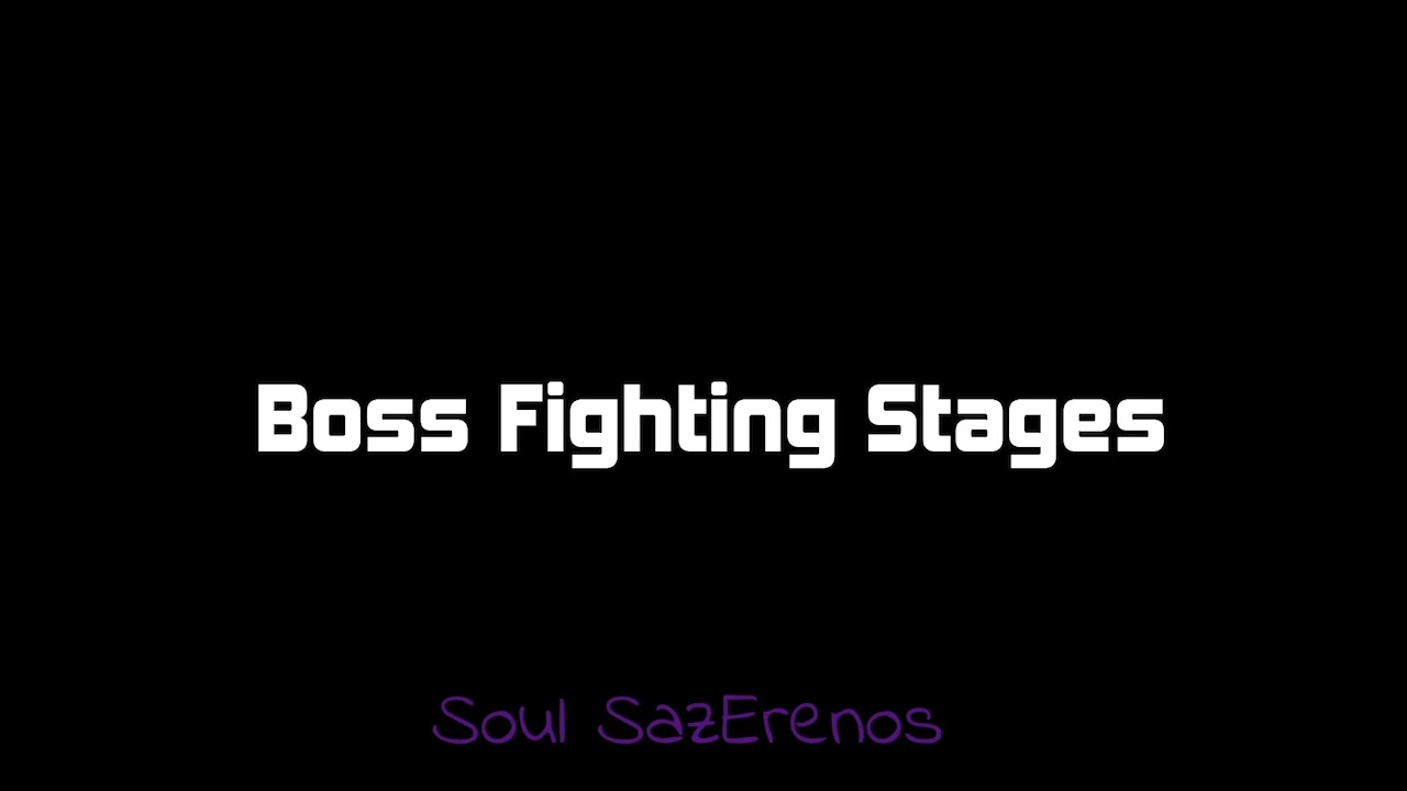 Soul SazErenos Phase 3 [Boss Fighting Stages]
