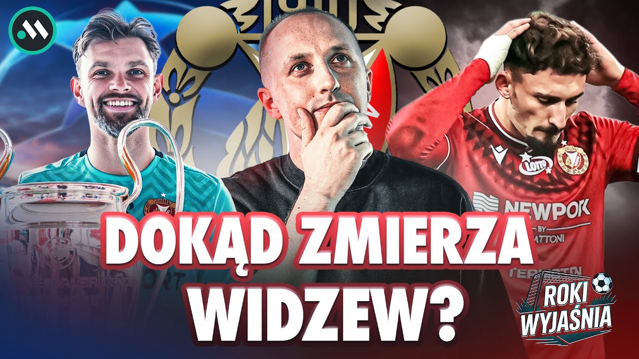 WIDZEW ŁÓDŹ: SPEKTAKULARNY SUKCES CZY EFEKTOWNA PORAŻKA? | ROKI WYJAŚNIA