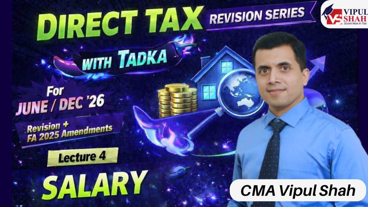 DIRECT TAX REVISION | LECTURE 4 SALARY | FOR JUNE / DEC 26 | CMA VIPUL SHAH