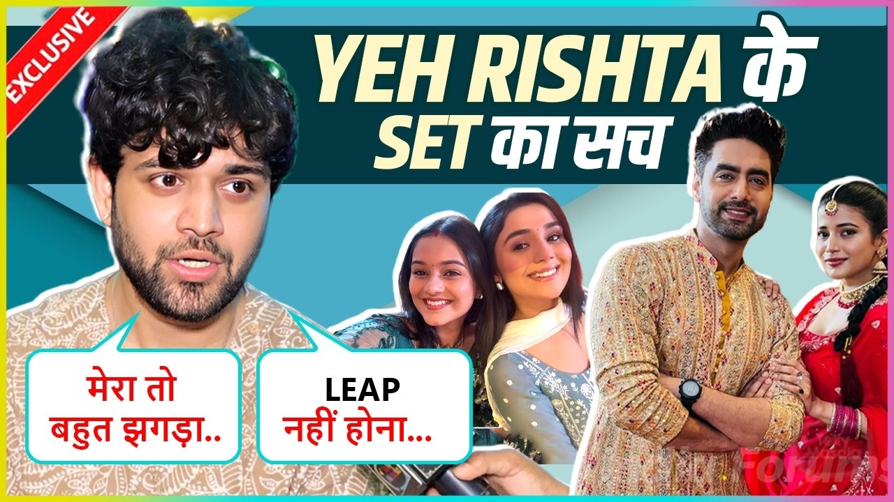 Mohit Parmar On Bond With Samriddhi REVEALS Truth ABout Yeh Rishta Kya Kehlata Hai Set & Rajan Shahi