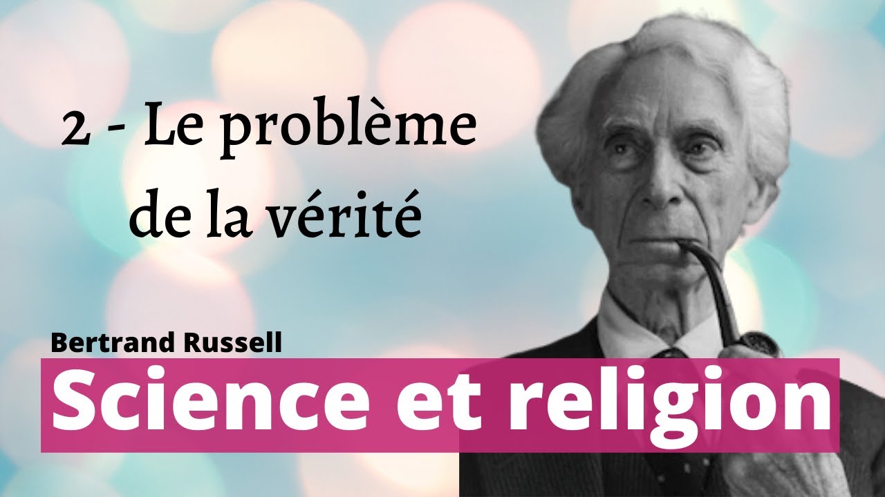 SCIENCE ET RELIGION : Le problème de la vérité