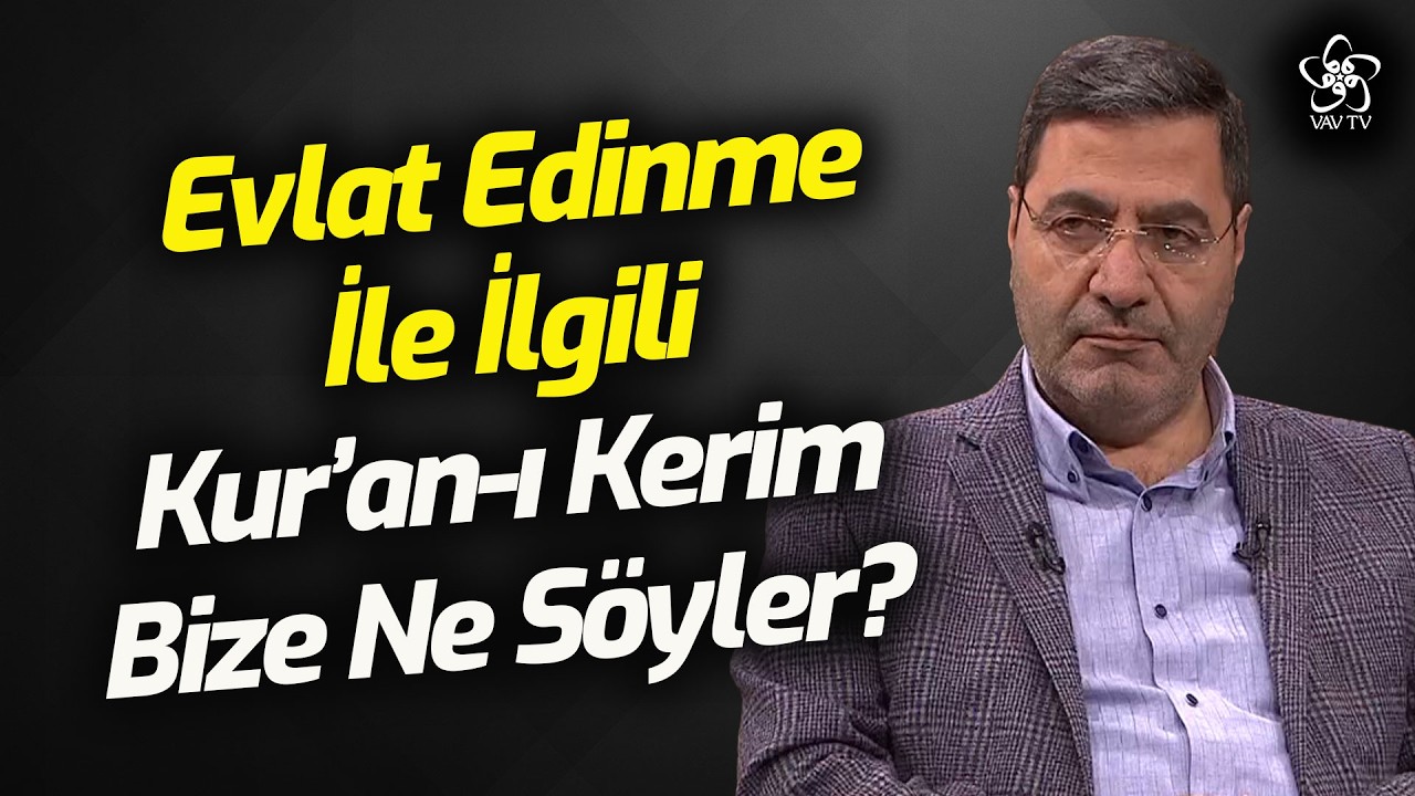Evlat Edinme İle İlgili Kuran-ı Kerim'den Ayetler | Doç. Dr. Ahmet Ekşi