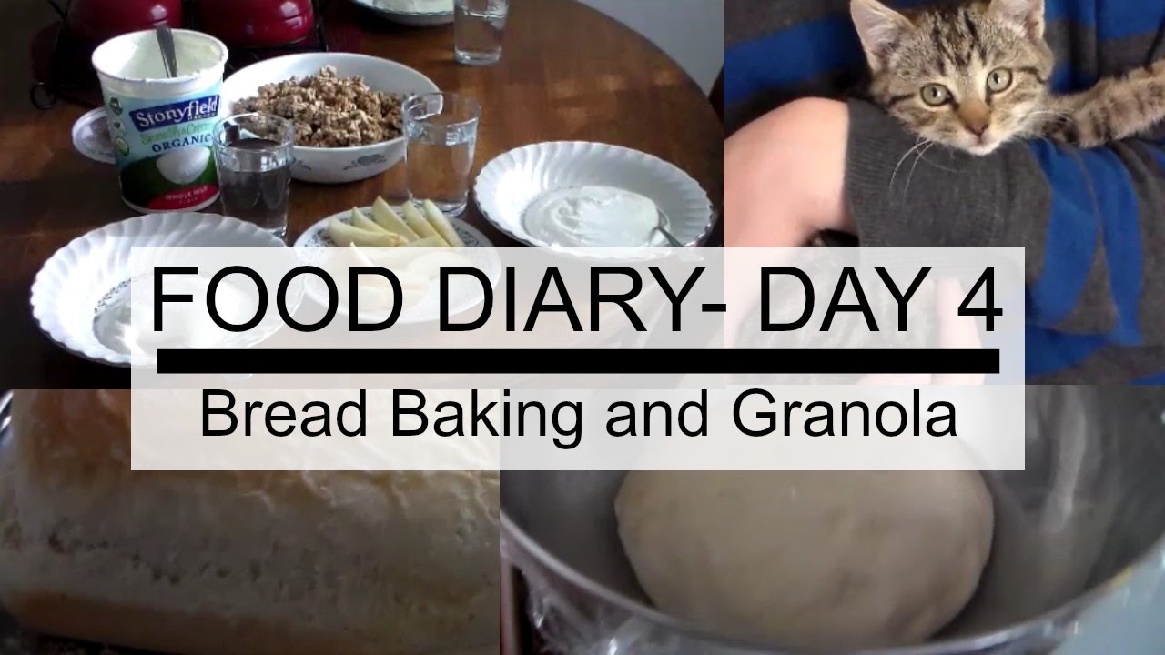 Food Diary - Day 4  Bread Baking and Granola