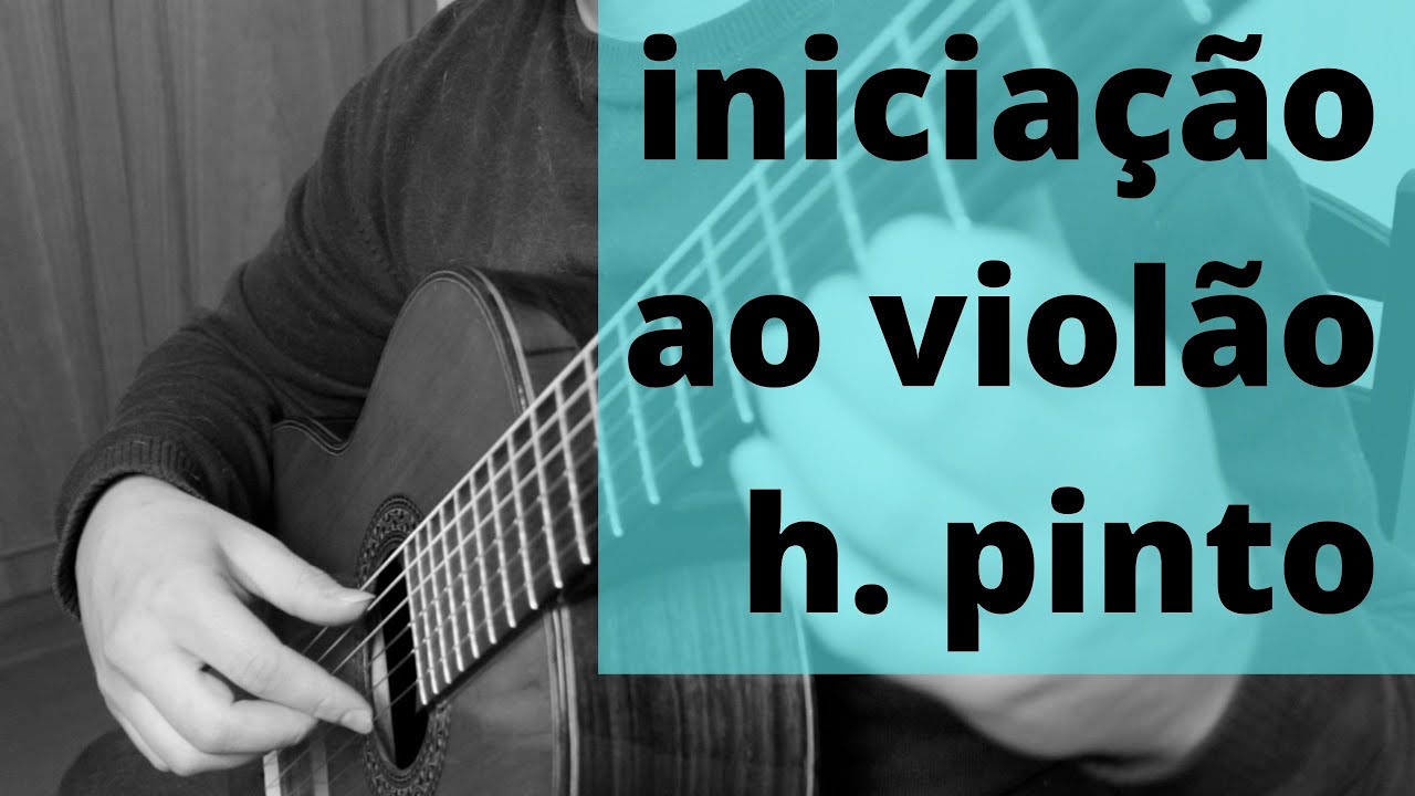 Iniciação ao Violão - Henrique Pinto - Repertório Completo e Mini Tutoriais