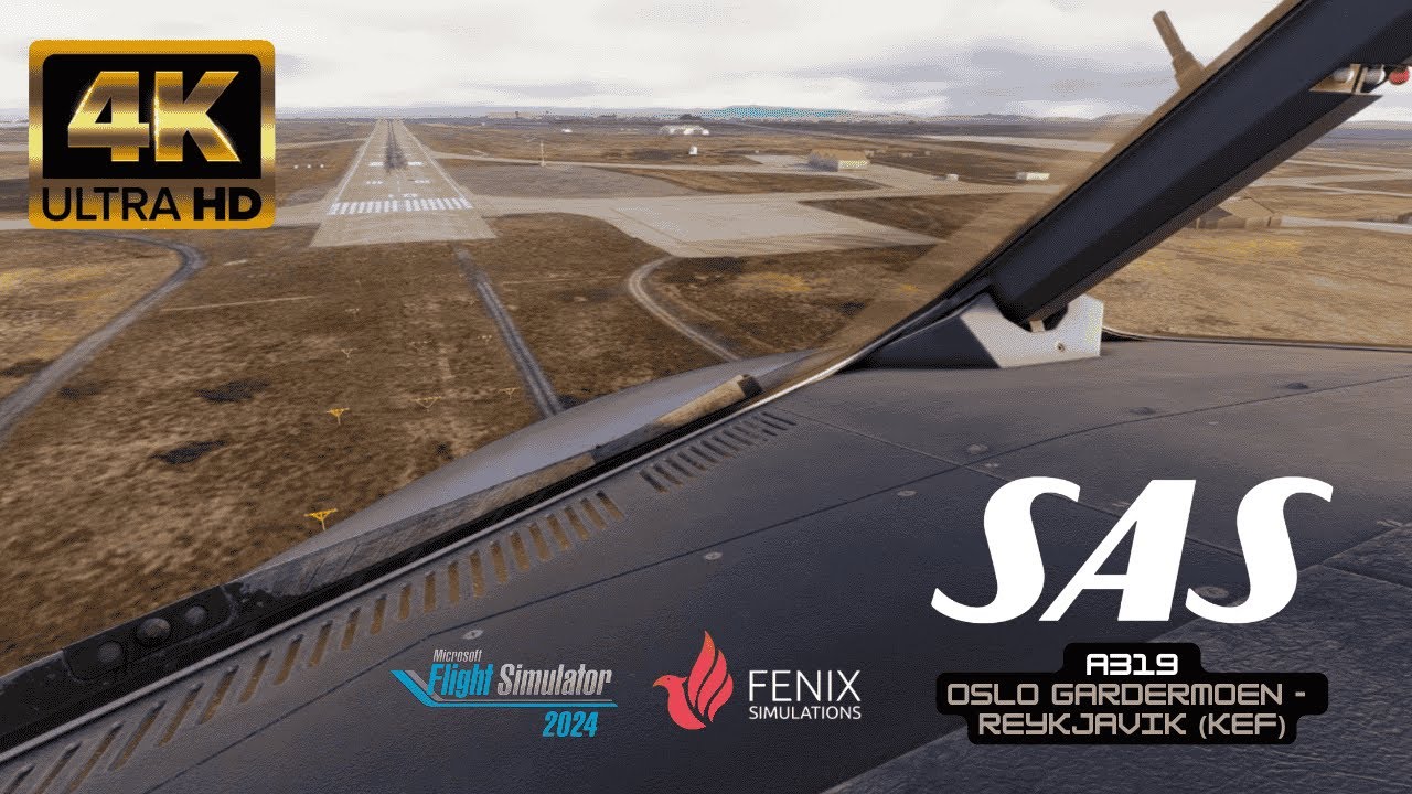 🔥ULTRA REAL🔥 MSFS 2024 + RTX™ 3050 4k Ultra HD |  SAS Fenix A319 | Oslo - Keflavik Premium Airports